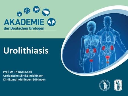 Urolithiasis Prof. Dr. Thomas Knoll Urologische Klinik Sindelfingen