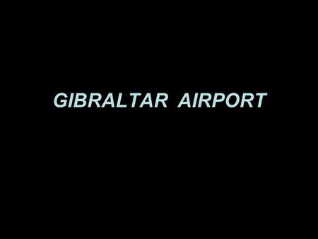GIBRALTAR AIRPORT.