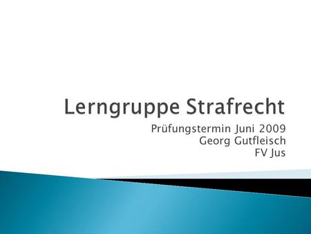 Prüfungstermin Juni 2009 Georg Gutfleisch FV Jus.