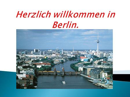 Herzlich willkommen in Berlin.