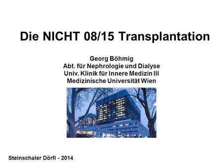 Die NICHT 08/15 Transplantation