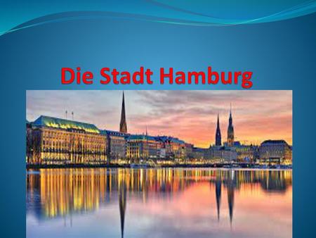 Die Stadt Hamburg.