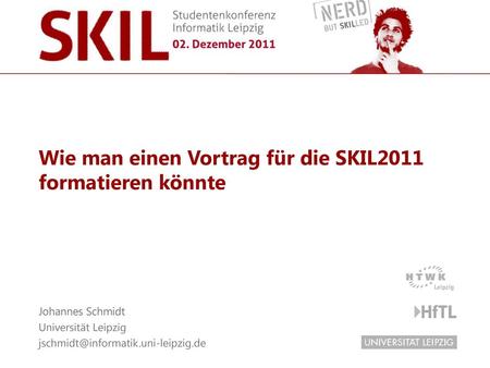 Wie man einen Vortrag für die SKIL2011 formatieren könnte