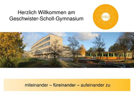Herzlich Willkommen am Geschwister-Scholl-Gymnasium