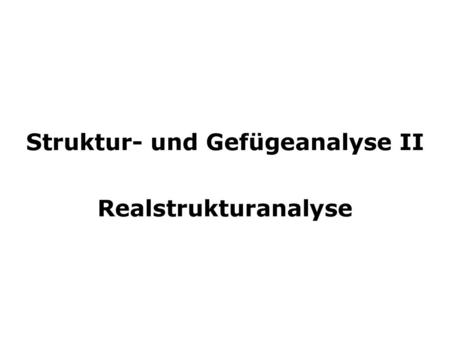 Struktur- und Gefügeanalyse II