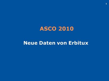 ASCO 2010 Neue Daten von Erbitux