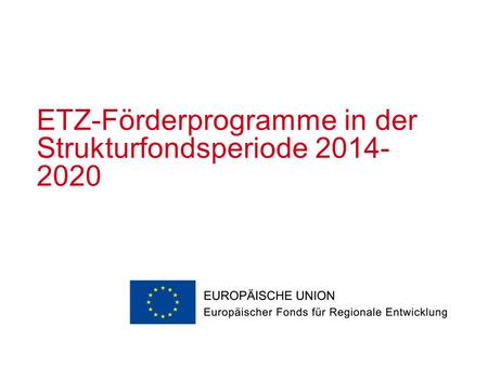 ETZ-Förderprogramme in der Strukturfondsperiode