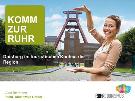 KOMM ZUR RUHR Duisburg im touristischen Kontext der Region