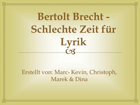 Bertolt Brecht - Schlechte Zeit für Lyrik
