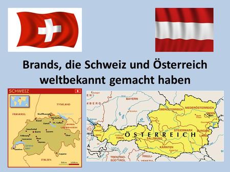 Brands, die Schweiz und Österreich weltbekannt gemacht haben