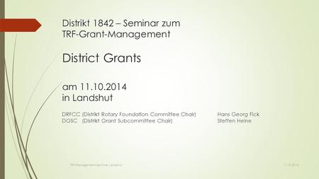 Distrikt 1842 – Seminar zum TRF-Grant-Management District Grants am 11