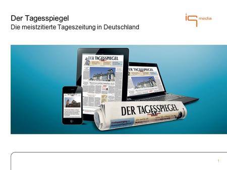 1 Der Tagesspiegel Die meistzitierte Tageszeitung in Deutschland.