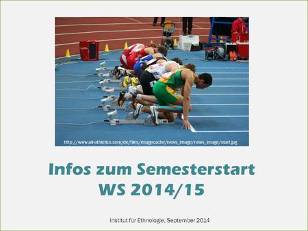 Institut für Ethnologie, September 2014 Infos zum Semesterstart WS 2014/15