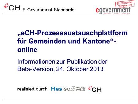 „eCH-Prozessaustauschplattform für Gemeinden und Kantone“- online