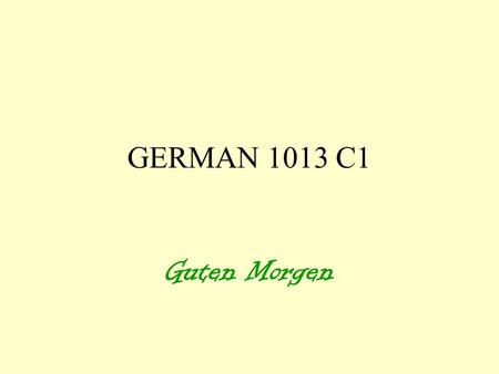 GERMAN 1013 C1 Guten Morgen.