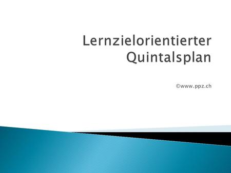 Lernzielorientierter Quintalsplan ©www.ppz.ch