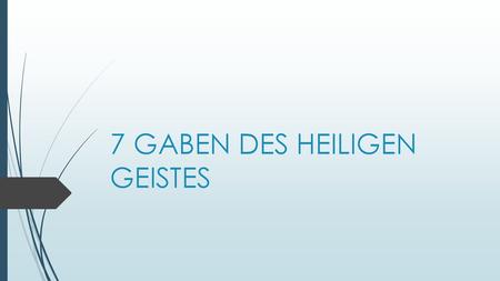 7 GABEN DES HEILIGEN GEISTES