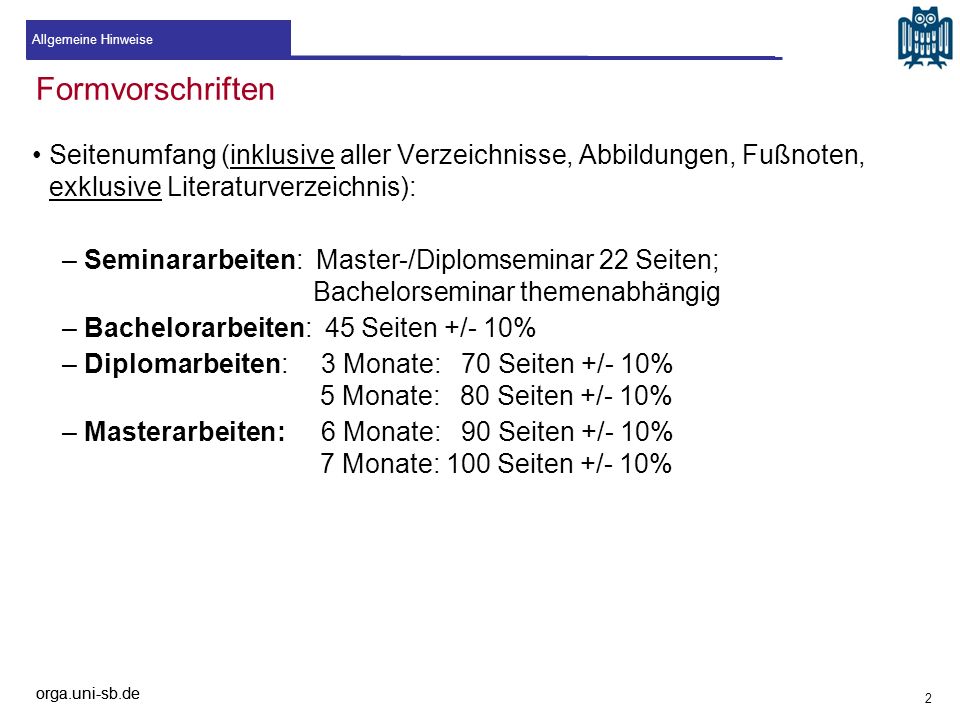 Allgemeine Hinweise Formvorschriften. Seitenumfang (inklusive aller Verzeichnisse, Abbildungen, Fußnoten, exklusive Literaturverzeichnis):
