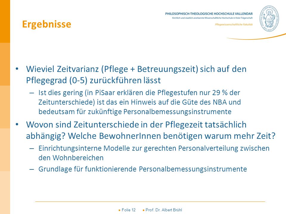 Ergebnisse Wieviel Zeitvarianz (Pflege + Betreuungszeit) sich auf den Pflegegrad (0-5) zurückführen lässt.