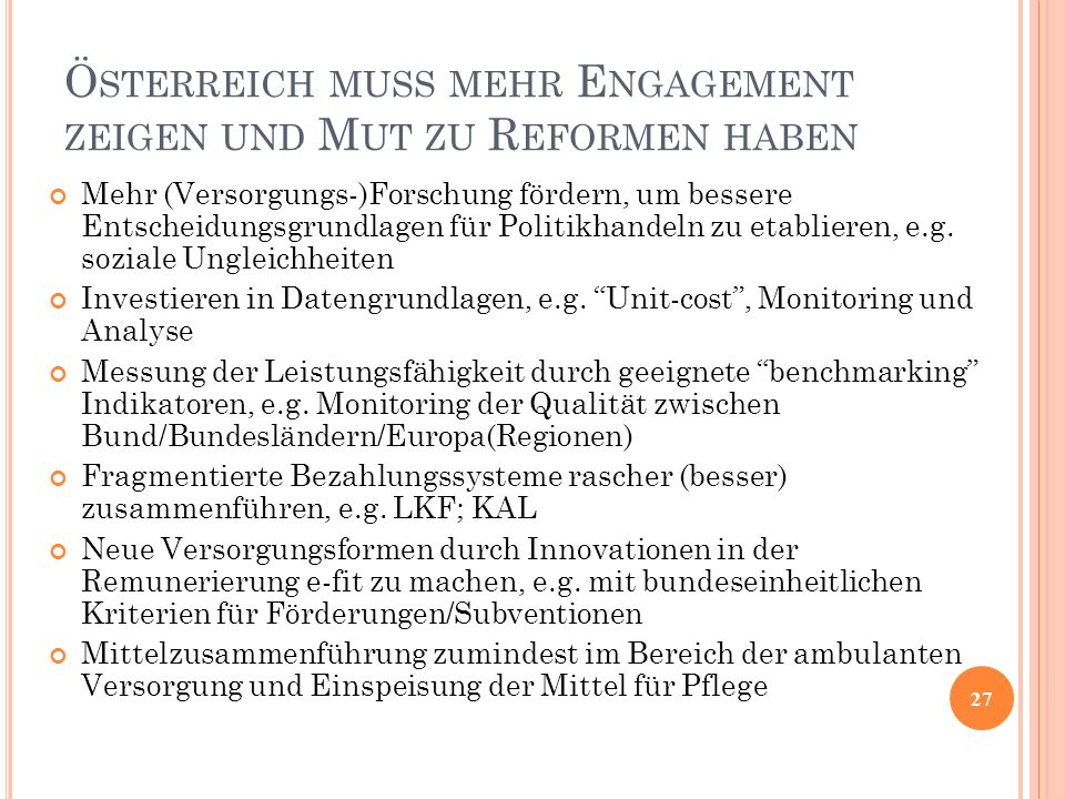 Österreich muss mehr Engagement zeigen und Mut zu Reformen haben