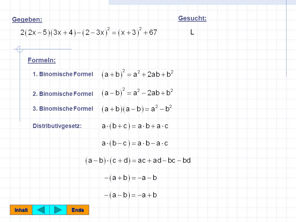 Gesucht: Gegeben: Formeln: 1. Binomische Formel 2. Binomische Formel