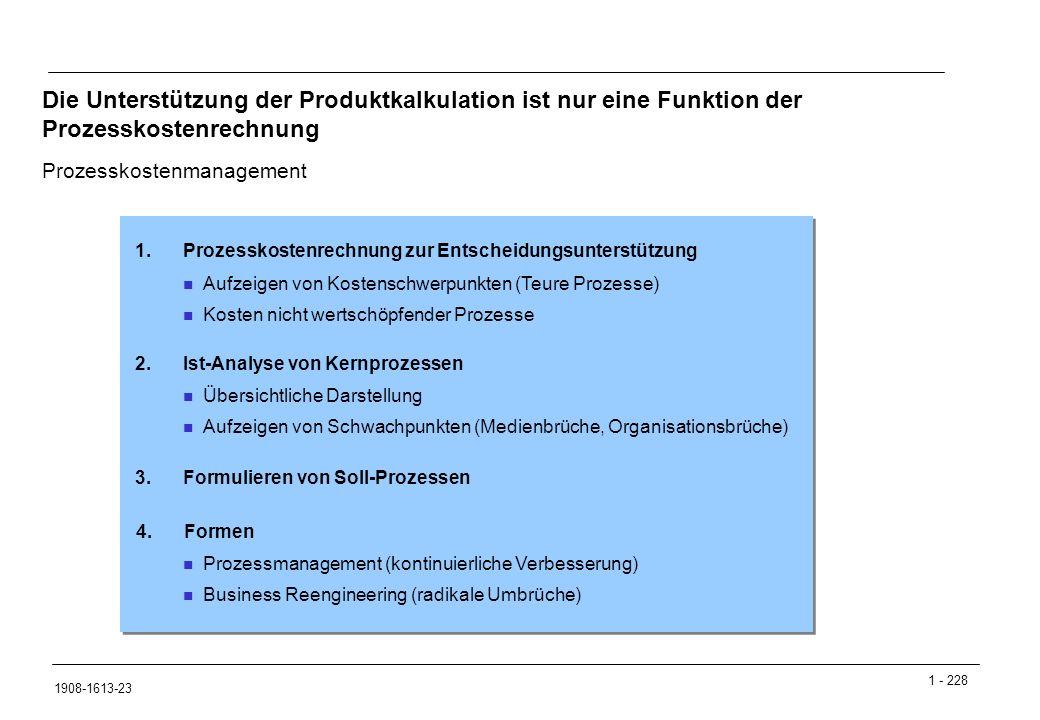 Die Unterstützung der Produktkalkulation ist nur eine Funktion der Prozesskostenrechnung