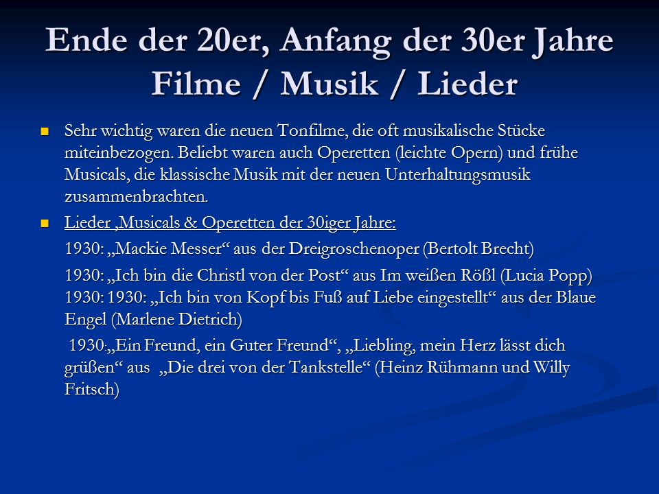 Ende der 20er, Anfang der 30er Jahre Filme / Musik / Lieder