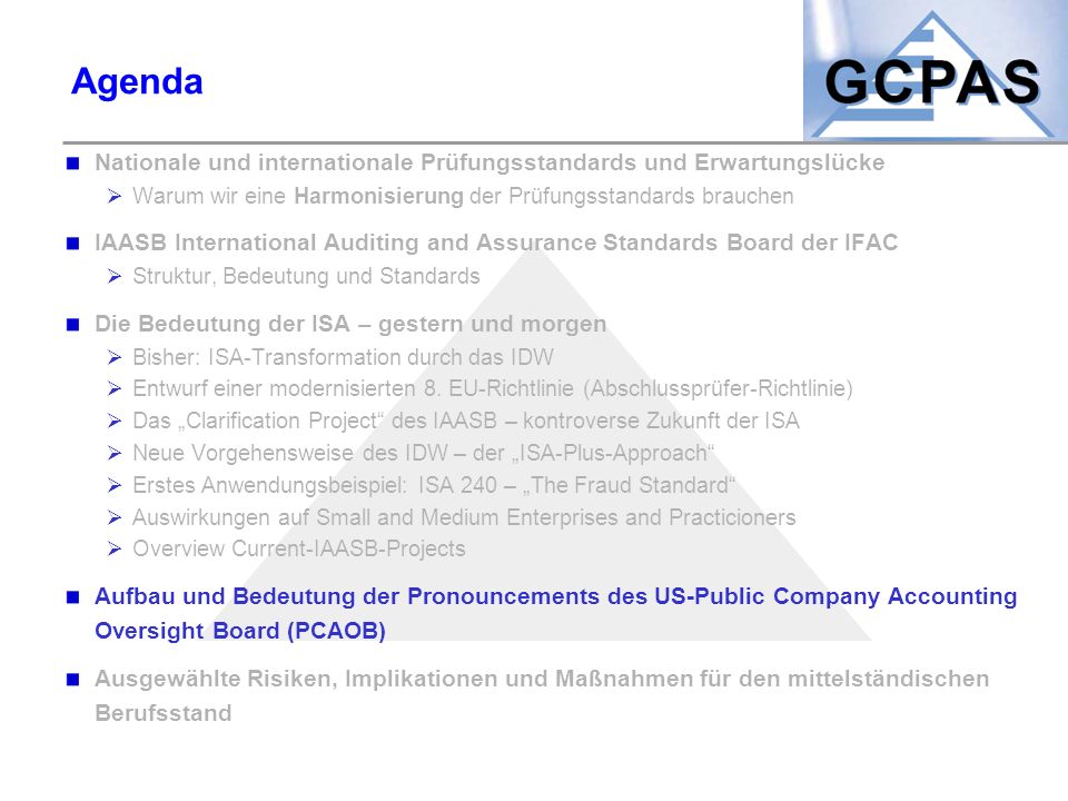 Agenda Nationale und internationale Prüfungsstandards und Erwartungslücke. Warum wir eine Harmonisierung der Prüfungsstandards brauchen.