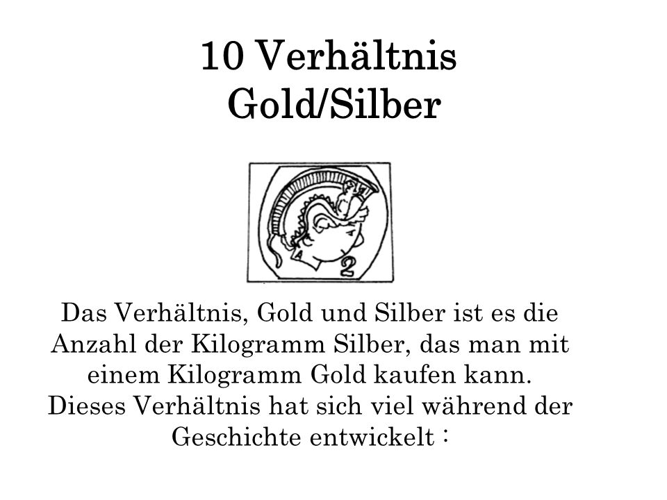 10 Verhältnis Gold/Silber
