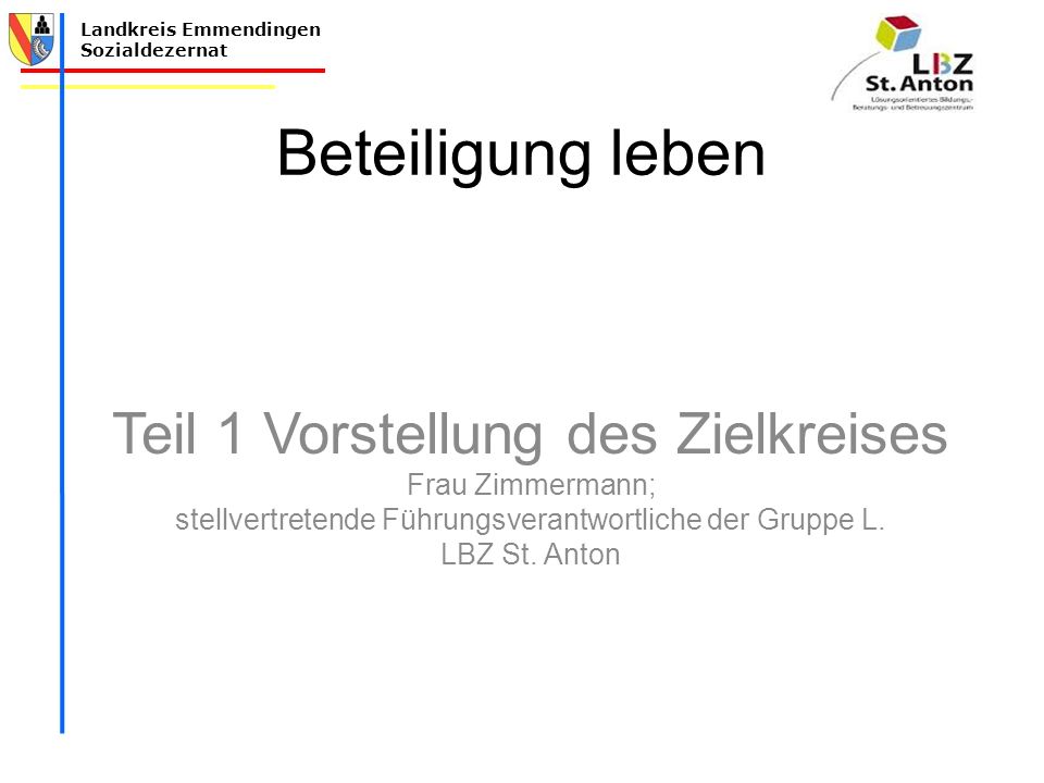 Beteiligung leben Teil 1 Vorstellung des Zielkreises Frau Zimmermann;