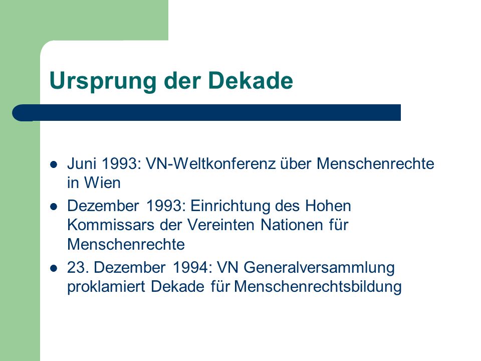 Ursprung der Dekade Juni 1993: VN-Weltkonferenz über Menschenrechte in Wien.