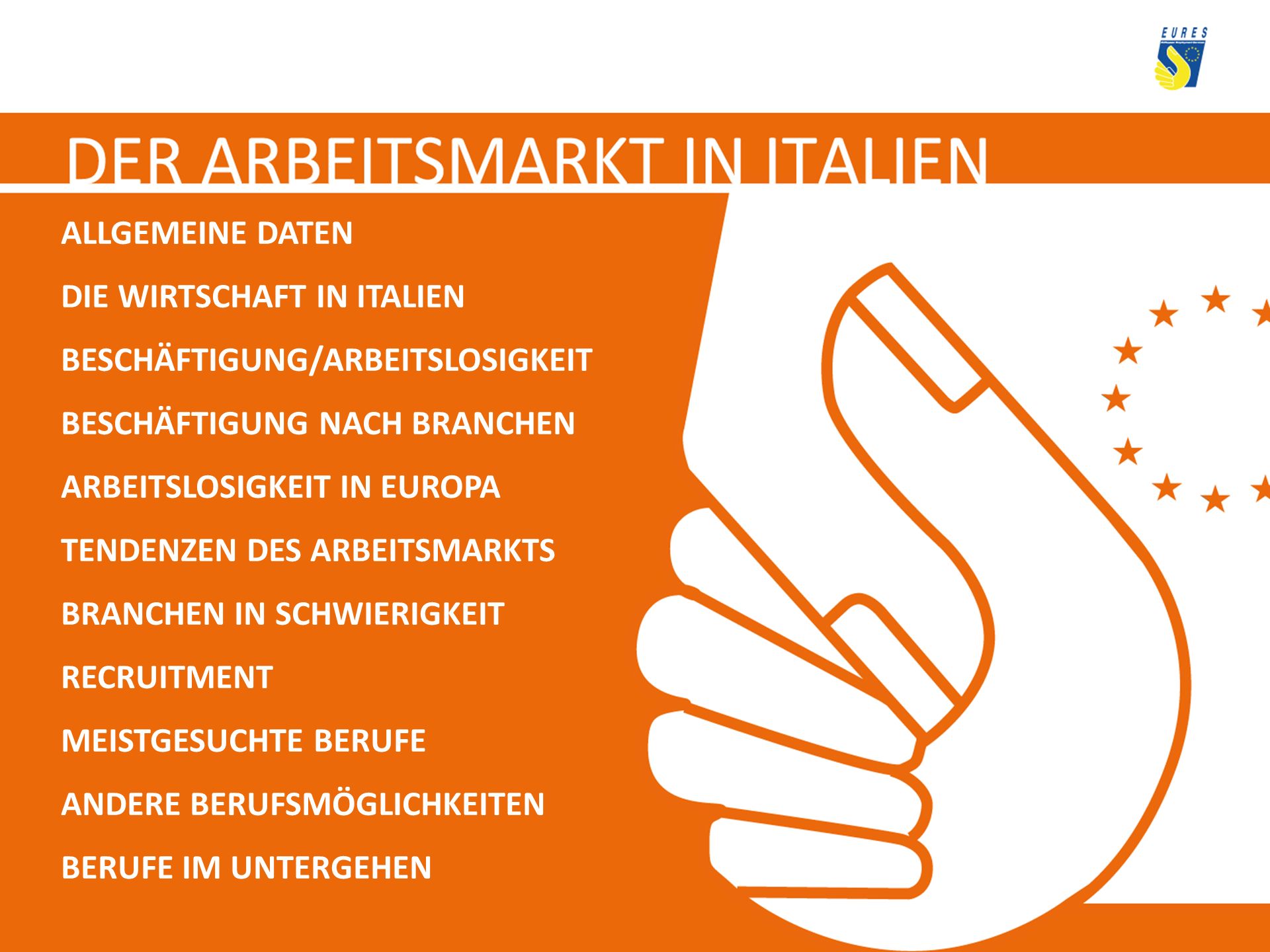 ALLGEMEINE DATEN DIE WIRTSCHAFT IN ITALIEN. BESCHÄFTIGUNG/ARBEITSLOSIGKEIT. BESCHÄFTIGUNG NACH BRANCHEN.