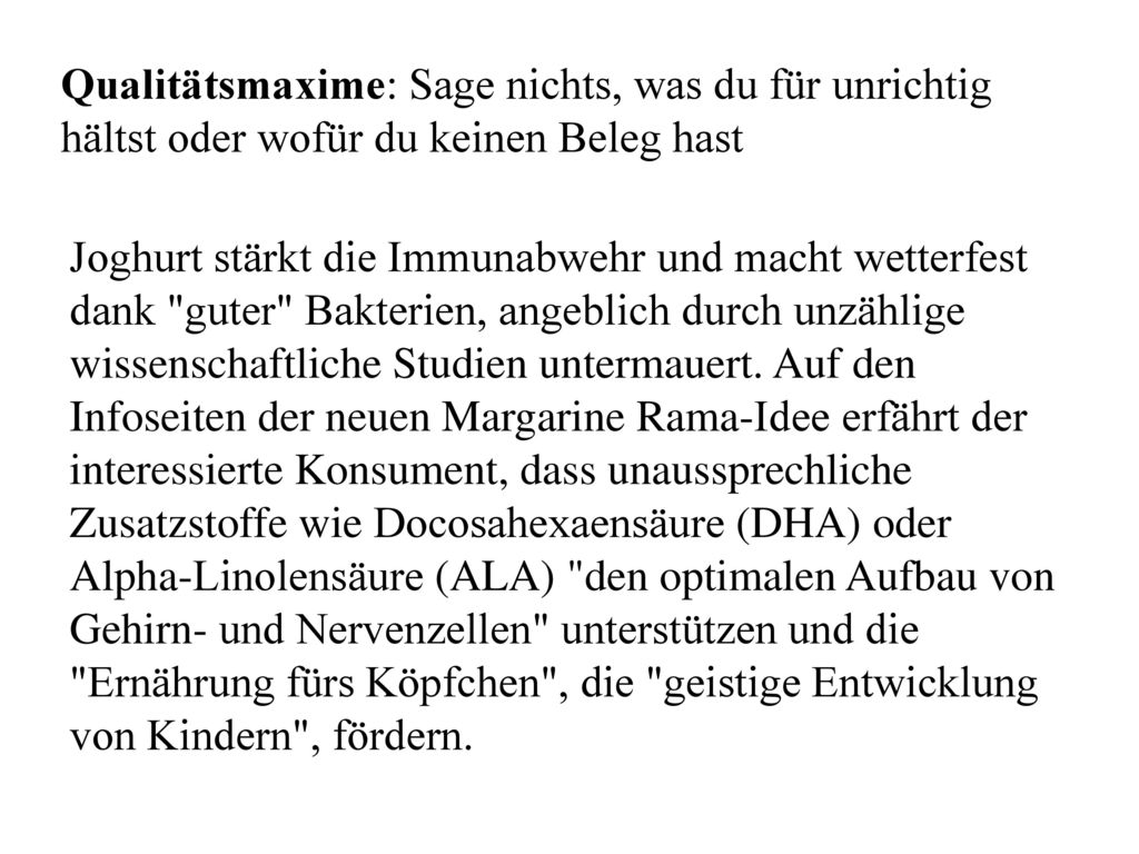 Qualitätsmaxime: Sage nichts, was du für unrichtig hältst oder wofür du keinen Beleg hast