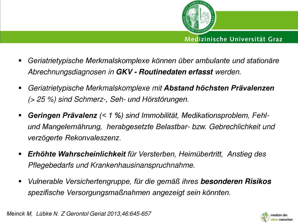 Geriatrietypische Merkmalskomplexe können über ambulante und stationäre Abrechnungsdiagnosen in GKV - Routinedaten erfasst werden.
