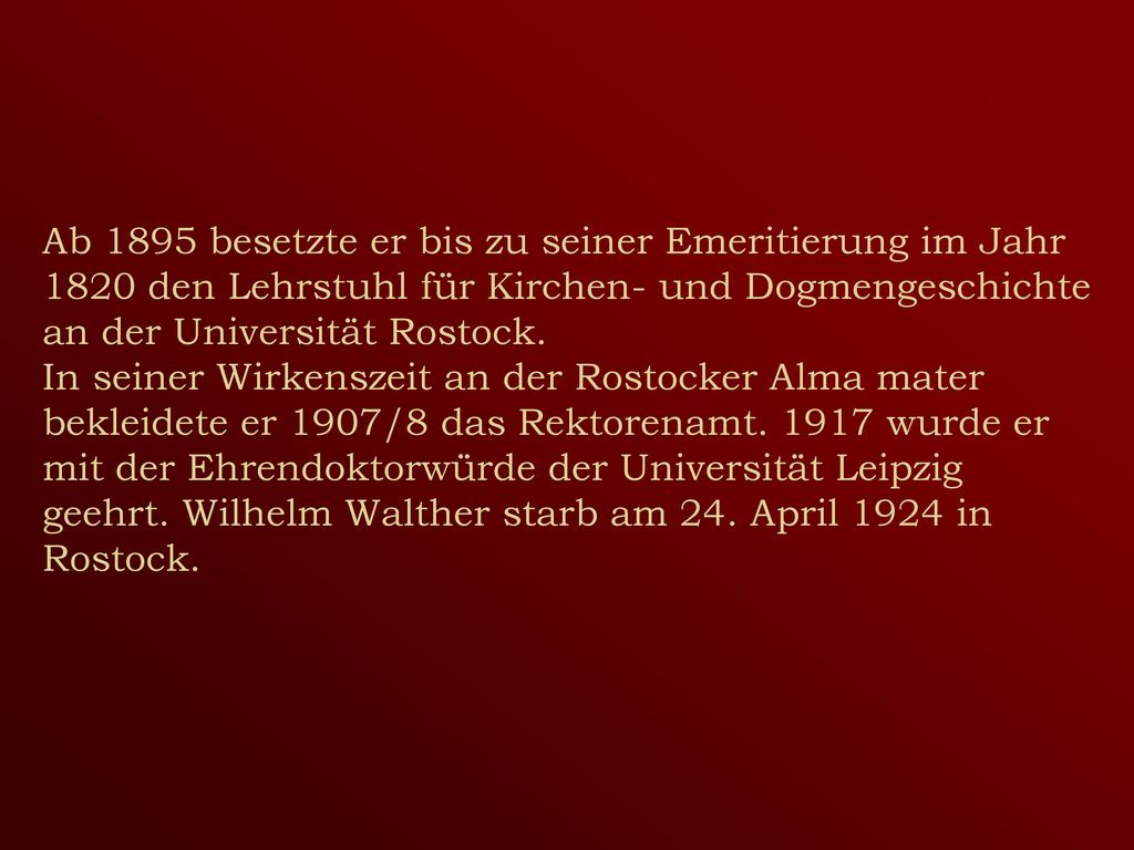 Ab 1895 besetzte er bis zu seiner Emeritierung im Jahr 1820 den Lehrstuhl für Kirchen- und Dogmengeschichte an der Universität Rostock.