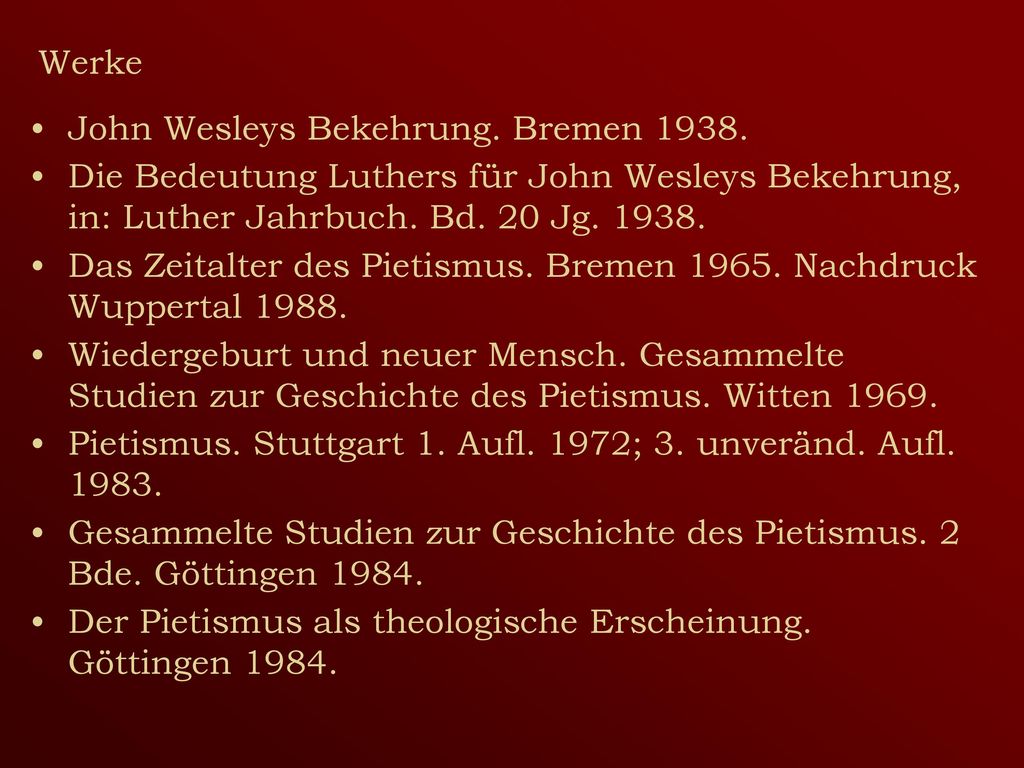 Werke John Wesleys Bekehrung. Bremen Die Bedeutung Luthers für John Wesleys Bekehrung, in: Luther Jahrbuch. Bd. 20 Jg