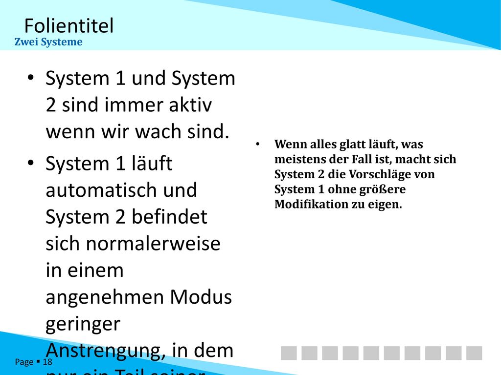 System 1 und System 2 sind immer aktiv wenn wir wach sind.