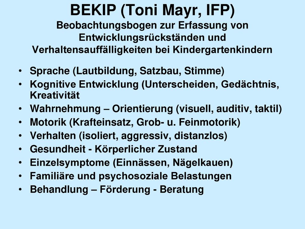 BEKIP (Toni Mayr, IFP) Beobachtungsbogen zur Erfassung von Entwicklungsrückständen und Verhaltensauffälligkeiten bei Kindergartenkindern