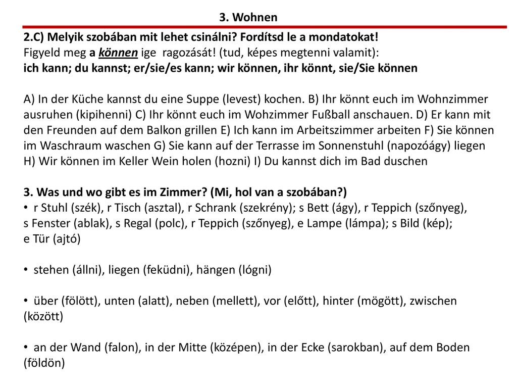 3. Wohnen 2.C) Melyik szobában mit lehet csinálni Fordítsd le a mondatokat! Figyeld meg a können ige ragozását! (tud, képes megtenni valamit):