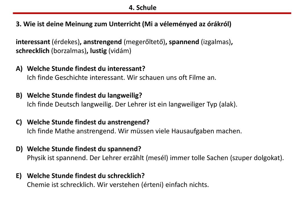 4. Schule 3. Wie ist deine Meinung zum Unterricht (Mi a véleményed az órákról)