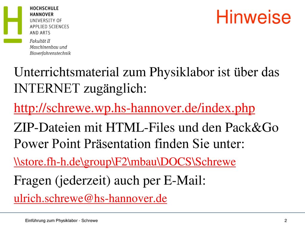 Hinweise Unterrichtsmaterial zum Physiklabor ist über das INTERNET zugänglich: