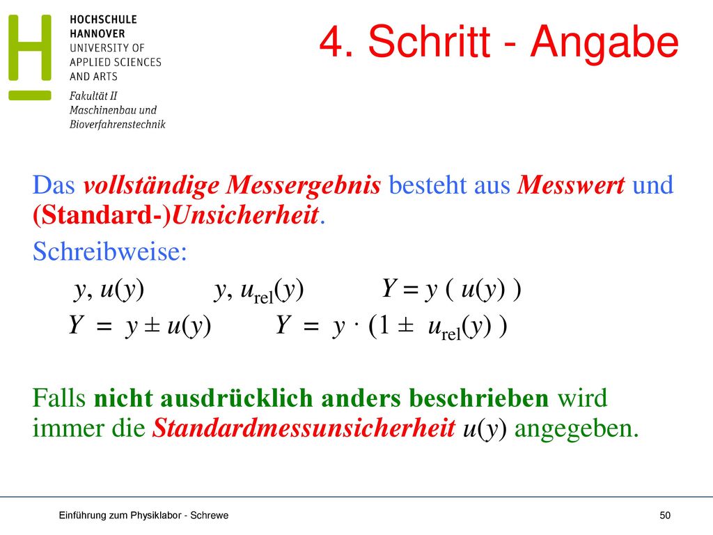 4. Schritt - Angabe Das vollständige Messergebnis besteht aus Messwert und (Standard-)Unsicherheit.