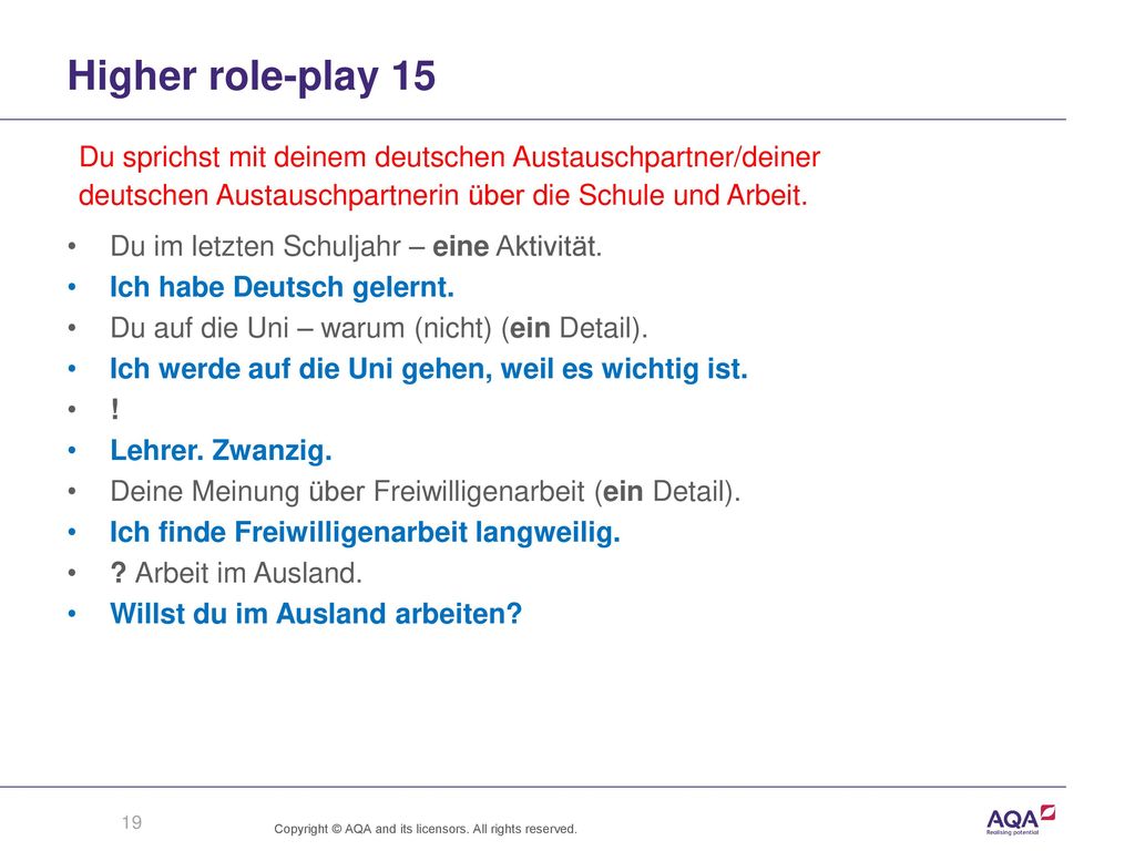 Higher role-play 15 Du sprichst mit deinem deutschen Austauschpartner/deiner. deutschen Austauschpartnerin über die Schule und Arbeit.