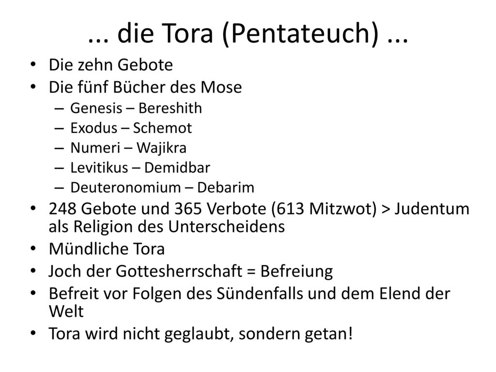 ... die Tora (Pentateuch) ... Die zehn Gebote Die fünf Bücher des Mose