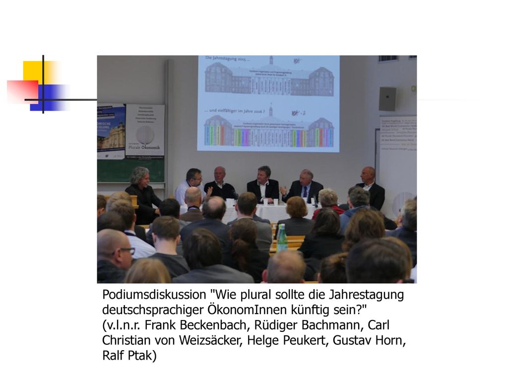 Podiumsdiskussion Wie plural sollte die Jahrestagung deutschsprachiger ÖkonomInnen künftig sein (v.l.n.r.