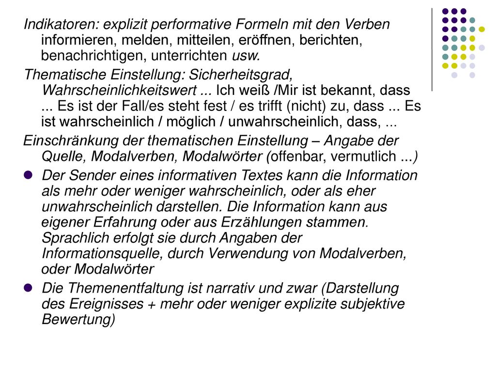 Indikatoren: explizit performative Formeln mit den Verben informieren, melden, mitteilen, eröffnen, berichten, benachrichtigen, unterrichten usw.