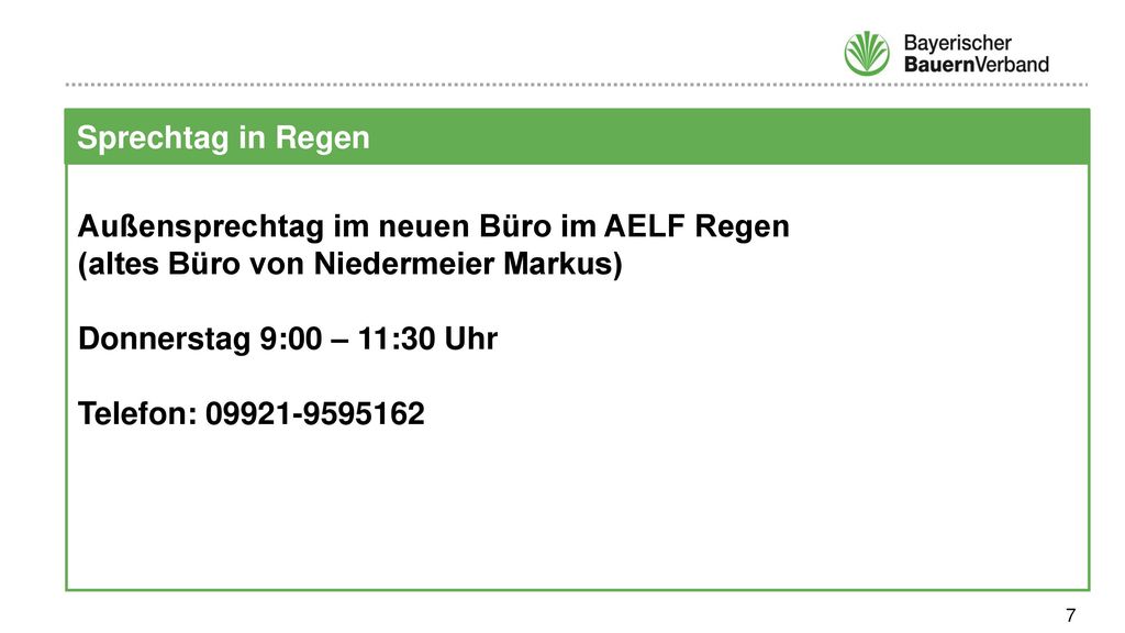 Sprechtag in Regen Außensprechtag im neuen Büro im AELF Regen. (altes Büro von Niedermeier Markus)