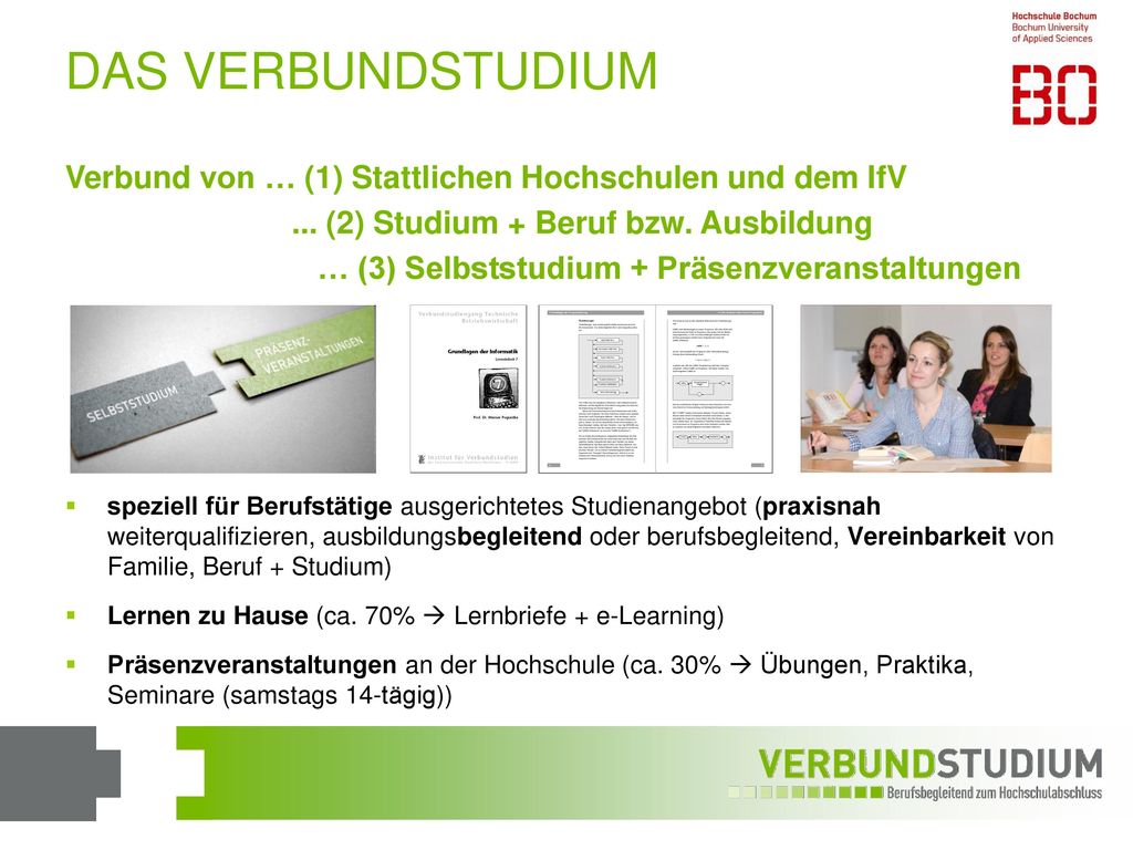 DAS VERBUNDSTUDIUM Verbund von … (1) Stattlichen Hochschulen und dem IfV. ... (2) Studium + Beruf bzw. Ausbildung.