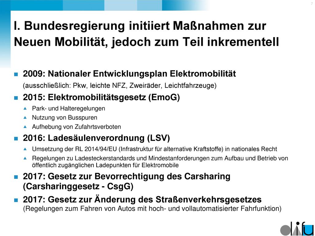 I. Bundesregierung initiiert Maßnahmen zur Neuen Mobilität, jedoch zum Teil inkrementell
