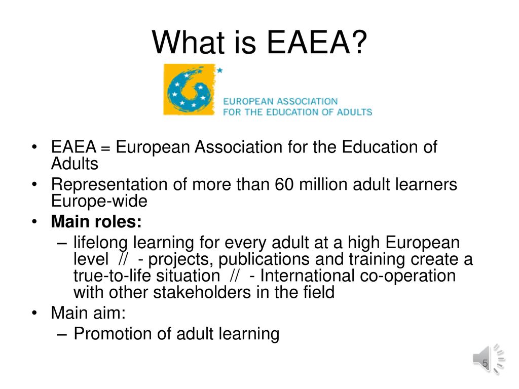 What is EAEA EAEA = European Association for the Education of Adults
